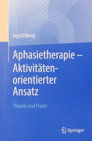 Aphasietherapie - Aktivitätenorientierter Ansatz